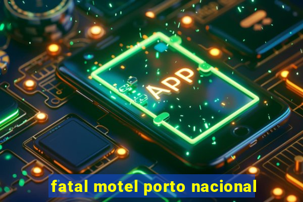 fatal motel porto nacional